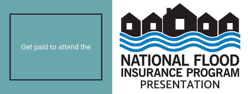 Get Paid to Attend the NFIP Adjuster Claims Presentation